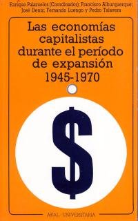 9788476001387: Las Economas capitalistas durante el perodo de expansin, 1945-1970 (estructura y funcionamiento del modelo de acumulacin de posguerra)