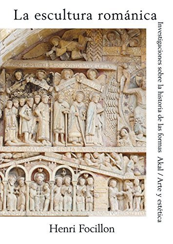 9788476001509: La escultura romnica: Investigaciones sobre la historia de las formas: 5 (Arte y esttica)