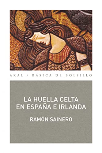 Stock image for La huella celta en España e Irlanda (Akal Basica De Bolsillo / Akal Pocket Basic) for sale by WorldofBooks