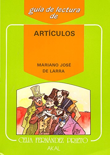 Beispielbild fr GUIA DE LECTURA: ARTICULOS DE MARIANO JOSE DE LARRA zum Verkauf von KALAMO LIBROS, S.L.