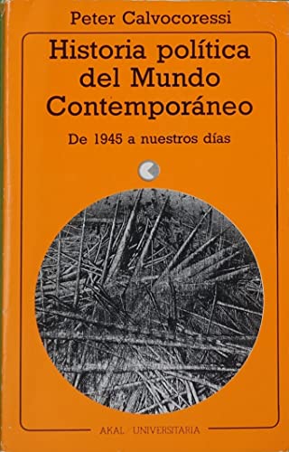 HISTORIA POLITICA DEL MUNDO CONTEMPORANEO. DE 1945 A NUESTROS DIAS. (9788476002377) by Peter Calvocoressi