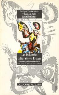 Imagen de archivo de Las Industrias Culturales En España. Grupos Multimedia Y Transnacionales: 2 (comunicación) a la venta por RecicLibros