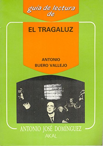 Beispielbild fr GUIA DE LECTURA: EL TRAGALUZ de ANTONIO BUERO VALLEJO zum Verkauf von KALAMO LIBROS, S.L.