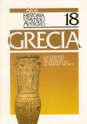 Imagen de archivo de GRECIA LAS CIUDADES DE JONIA Y EL PELOPONESO EN EL PERODO ARCAICO a la venta por Librera Rola Libros