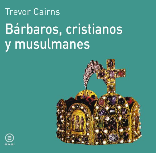 9788476005057: Brbaros, cristianos y musulmanes: 3 (Historia del mundo para jvenes)