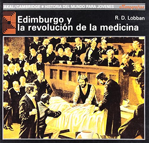 9788476005491: Edimburgo y la revolucin de la medicina: 29 (Historia del mundo para jvenes)