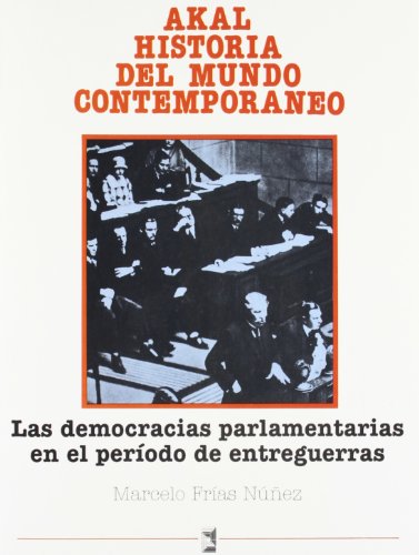 9788476005903: Las democracias parlamentarias en el periodo de entreguerras (Historia del mundo contemporneo) (Spanish Edition)