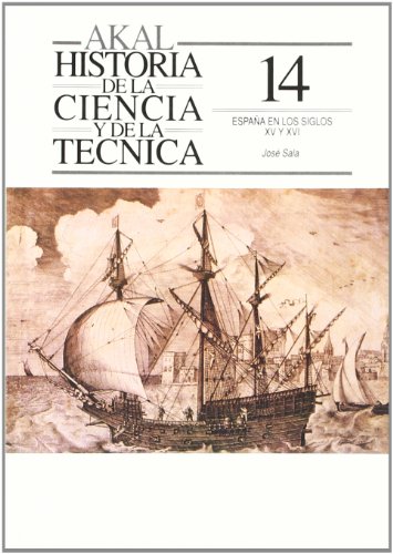 9788476007730: Espaa en los siglos XV y XVI: 14 (Historia de la ciencia y la tcnica)