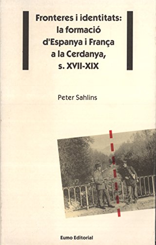 Imagen de archivo de Fronteres i Identitas: La formaci d'Espanya i Frana a la Cerdanya, s. XVII-XIX (Estudis Universitaris de Vic) (Catalan Edition) a la venta por Iridium_Books