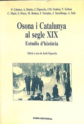 Stock image for Osona i Catalunya al segle XIX. Estudis d'histria (L'entorn) (Catalan Edition) for sale by PIGNATELLI