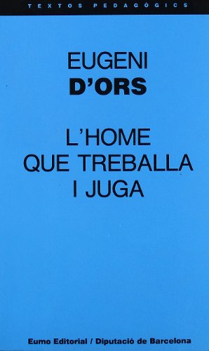 Imagen de archivo de L'home que treballa i juga (Textos pedaggics) a la venta por medimops