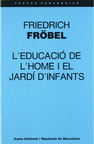 Imagen de archivo de L'educaci de l'home i el jard d'infants (Textos pedaggics) a la venta por medimops