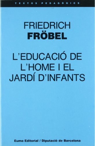 Stock image for L'educaci de l'home i el jard d'infants (Textos pedaggics) for sale by medimops