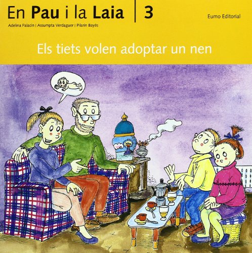 Stock image for 3. Els Tiets Volen Adoptar Un Nen (en Pau I La Laia) for sale by RecicLibros