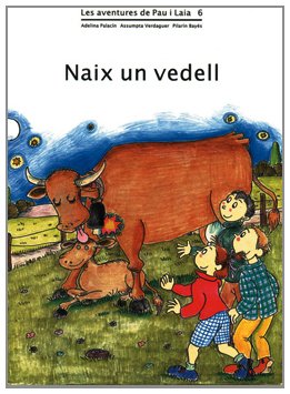 Imagen de archivo de Naix un vedell (Les aventures de Pau i Laia, Band 6) a la venta por medimops