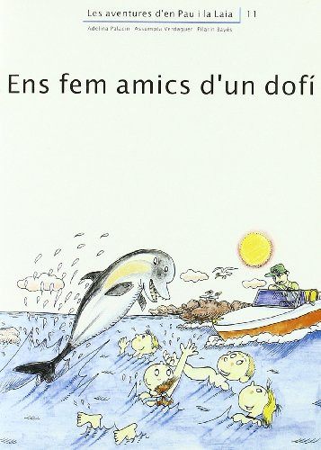 Stock image for Ens fem amics d'un dof (Les aventures d'en Pau i la Laia) for sale by medimops