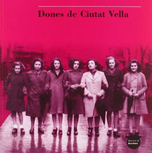 Stock image for Dones de Ciutat Vella for sale by Els llibres de la Vallrovira