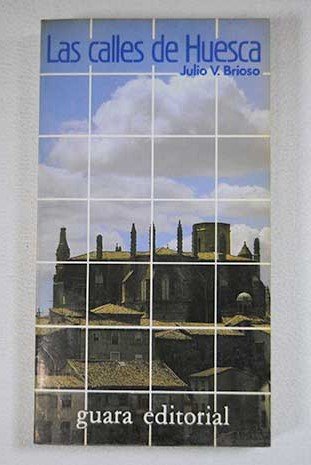 Stock image for Las calles de Huesca for sale by Richard Sylvanus Williams (Est 1976)