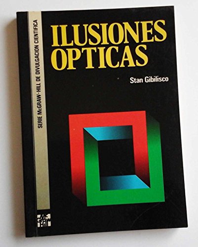 Ilusiones Opticas (Spanish Edition) (9788476157329) by Gibilisco, Stan