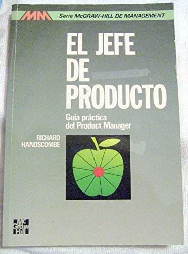 Imagen de archivo de El jefe del producto : gua prctica del Product Manager a la venta por Librera Prez Galds