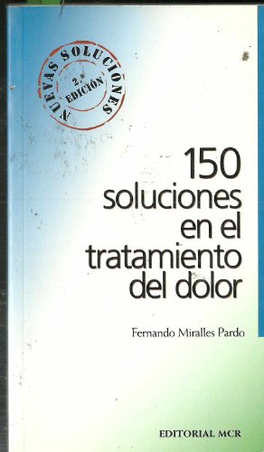 Imagen de archivo de 150 soluciones en el tratamiento del dolor a la venta por LibroUsado | TikBooks