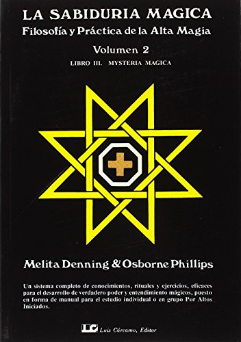 Stock image for LA SABIDURIA MAGICA , filosofia y practica de la alta magia - volumen 2,libro de mysteria magica for sale by Libros de papel