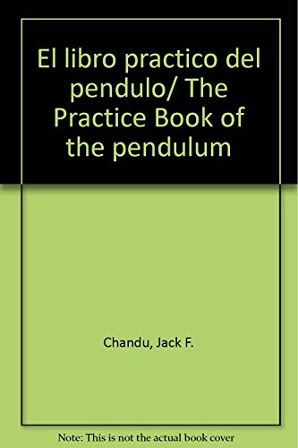 Imagen de archivo de El libro practico del pendulo/ The Practice Book of the pendulum (Spanish Edition) a la venta por Iridium_Books