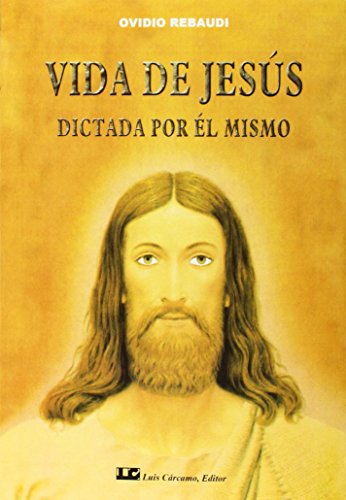 Imagen de archivo de VIDA DE JESUS. DICTADA POR EL MISMO a la venta por AG Library