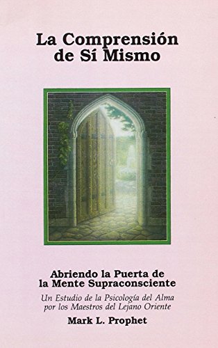 9788476271049: La Comprensin de S mismo: Abriendo la puerta de la mente supraconsciente (CRISOPEYA)