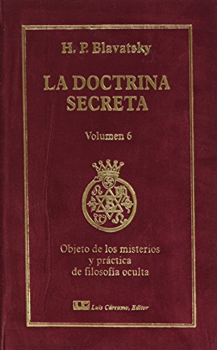 Imagen de archivo de La doctrina secreta, v. 6: objeto de los misterios y prctic a la venta por Iridium_Books