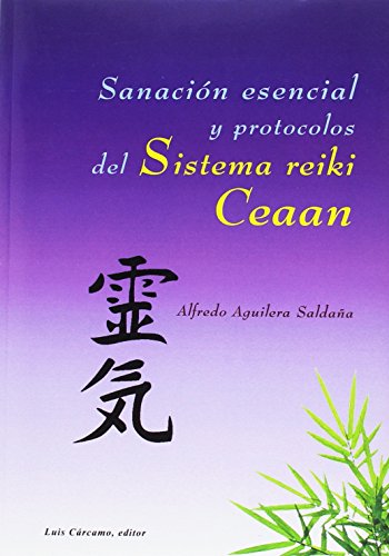 Imagen de archivo de Sanacin esencial y protocolos del Sistema Reiki Ceaan a la venta por Agapea Libros