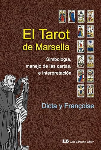 Imagen de archivo de El tarot de Marsella: Simbologa, manejo de las cartas e interpretacin a la venta por Books Unplugged