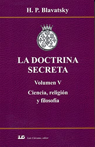 Beispielbild fr LA DOCTRINA SECRETA. Volumen V. Ciencia, religin y filosofa. zum Verkauf von AG Library