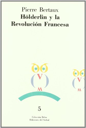 HÃ¶lderlin y la RevoluciÃ³n Francesa (9788476280850) by Bertaux, Pierre