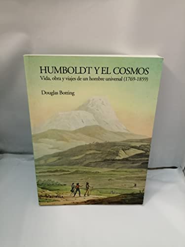 Imagen de archivo de Humboldt y el cosmos: Vida, obra y viajes de un hombre universal (1769-1859). a la venta por Iridium_Books