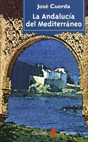 Imagen de archivo de La Andaluca del Mediterrneo (Otras obras- Libros del buen andar) a la venta por medimops