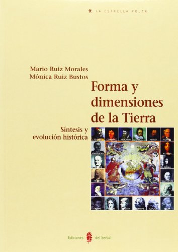 9788476282946: Forma y dimensiones de la Tierra: Sntesis y evolucin histrica: 20 (La estrella polar)