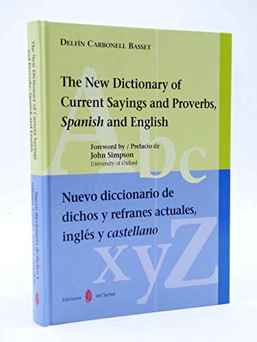 Stock image for Nuevo diccionario de dichos y refranes actuales. Ingl?s y castellano: The New Dictionary of Current Sayings and Proverbs Spanish and English for sale by Front Cover Books