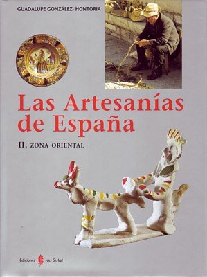 Las artesanías de España : II. Zona oriental: Cataluña, Baleares, Paísvalenciano, Murcia (Paperback) - Guadalupe González-Hontoria