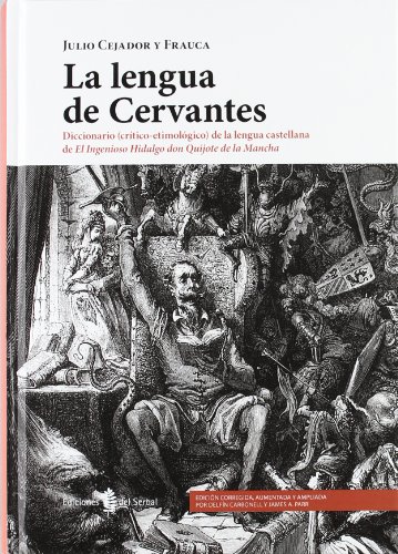 9788476286272: La lengua de Cervantes: Diccionario (Crtico-etimolgico) de la lengua castellana de el ingenioso hidalgo Don Quijote de la Mancha