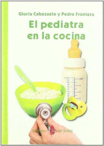 Beispielbild fr El pediatra en la cocina (El arte de vivir, Band 37) zum Verkauf von medimops