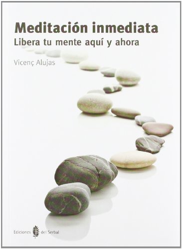 Imagen de archivo de Meditacin inmediata : libera tu mente aqu y ahora (El arte de vivir) a la venta por medimops