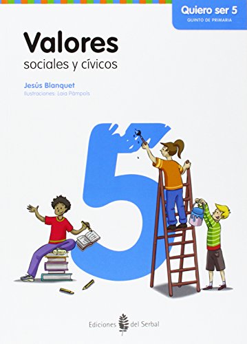 Imagen de archivo de VALORES SOCIALES Y CVICOS - QUIERO SER 5 a la venta por Librerias Prometeo y Proteo