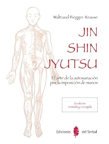 JIN SHIN JYUTSU (2ª EDICIÓN) EL ARTE DE LA AUTOSANACIÓN POR LA IMPOSICIÓN DE MANOS - RIEGGER-KRAUSE, WALTRAUD