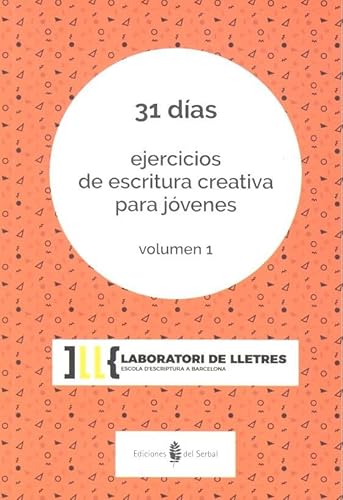 Imagen de archivo de 31 Dias Ejercicios De Escritura Creativa Para Jvenes Vol. I a la venta por Hilando Libros