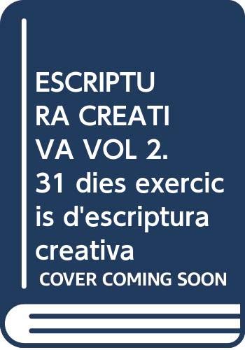 Imagen de archivo de ESCRIPTURA CREATIVA VOL 2. 31 dies exercicis d'escriptura creativa a la venta por AG Library