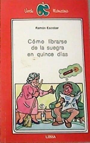 Beispielbild fr Como Librarse De La Suegra En Quince Dias zum Verkauf von medimops