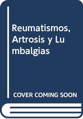 Imagen de archivo de Reumatismos, Artrosis y Lumbalgias a la venta por Hamelyn