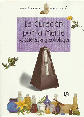 Imagen de archivo de La curacin por la mente: psicoterapia y sofrologa a la venta por LibroUsado GRAN VA