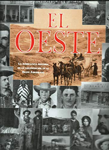 Beispielbild fr Libro El Oeste La Turbulenta Historia De La Colonizaci n zum Verkauf von Juanpebooks